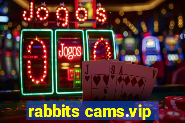 rabbits cams.vip